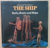 The Ship. Rafts, Boats and Ships